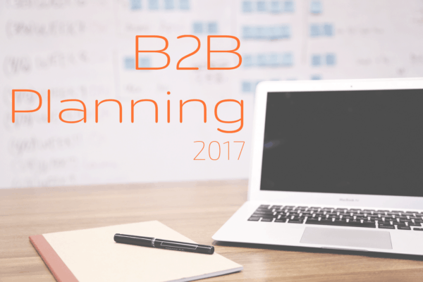 B2B Digital Marketing Planning for 2017